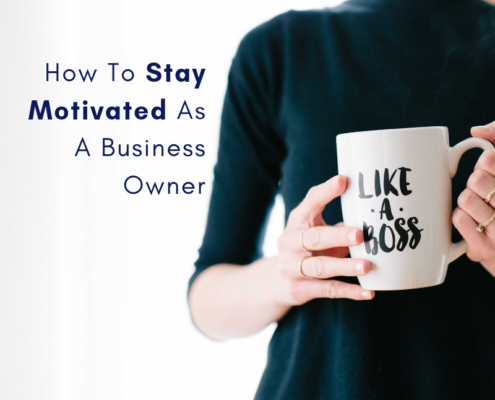 How To Stay Motivated As A Business Owner