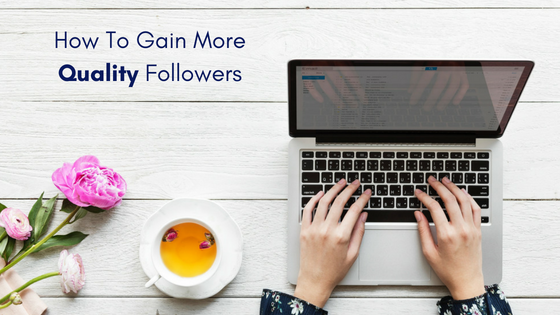 How To Gain More Quality Followers on Instagram